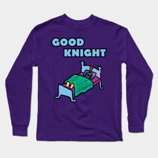 Good Knight Long Sleeve T-Shirt